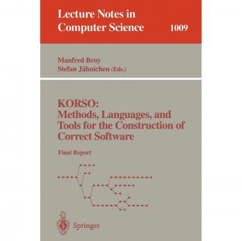 KORSO: Methods, Languages, and Tools for the Construction of Correct Software: Final Report
