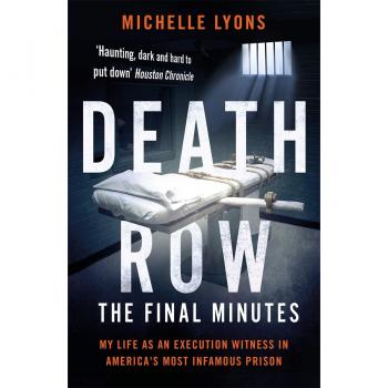 Death Row The Final Minutes by Michelle Lyons