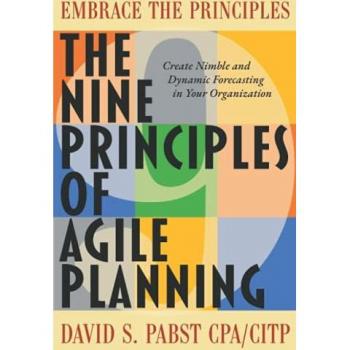 The Nine Principles of Agile Planning: Create Nimble and Dynamic Forecasting in Your Organization
