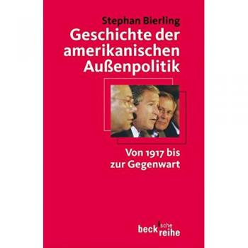 Geschichte der amerikanischen Außenpolitik: Von 1917 bis zur Gegenwart