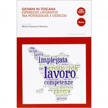 Giovani in Toscana. Esperienze lavorative tra potenzialità e ostacoli