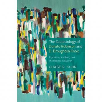 The Ecclesiology of Donald Robinson and D. Broughton Knox
