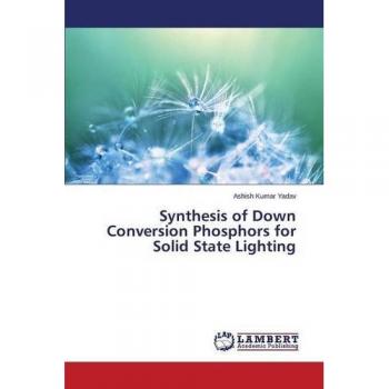 Synthesis of Down Conversion Phosphors for Solid State Lighting