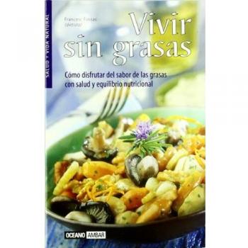 Vivir sin grasas (Tapa blanda).