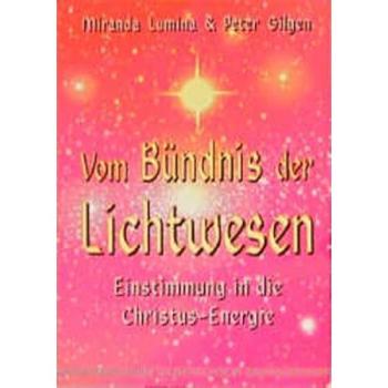 Vom Bündnis der Lichtwesen. Einstimmung in die Christus-Energie