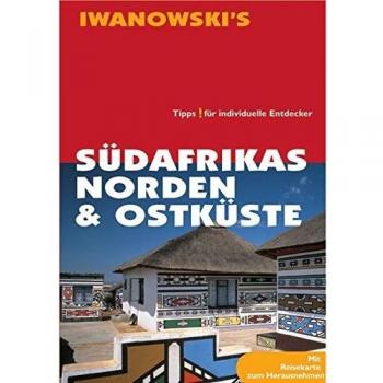 Südafrikas Norden & Ostküste. Tipps für individuelle Entdecker