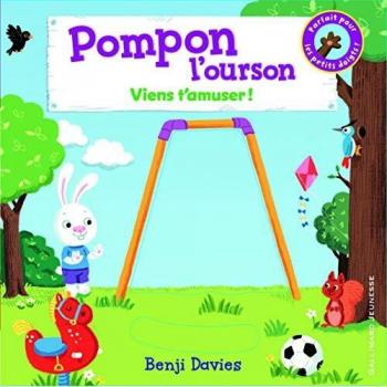 Pompon l'ourson : Viens t'amuser !