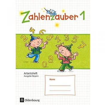 Zahlenzauber 1 Arbeitsheft Ausgabe S Bayern
