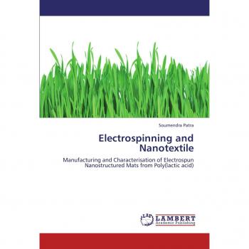 Patra, Soumendra: Electrospinning and Nanotextile