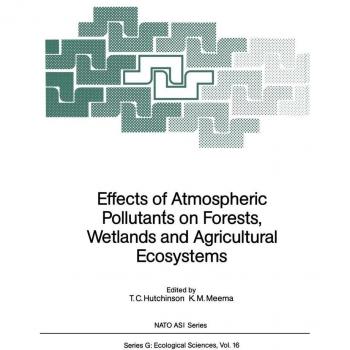 Effects of Atmospheric Pollutants on Forests, Wetlands and Agricultural Ecosystems