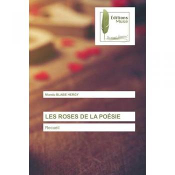Blaise Hergy, Nlandu: LES ROSES DE LA POÉSIE