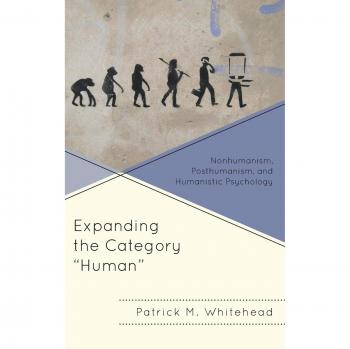 Expanding the Category Human: Nonhumanism, Posthumanism, and Humanistic Psychology