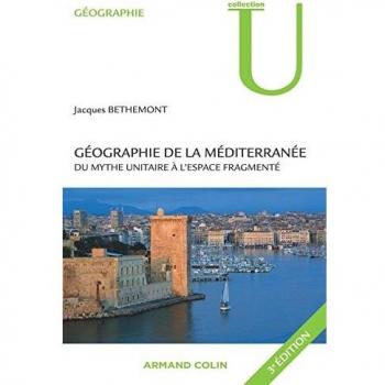 Géographie de la Méditerranée : Du mythe unitaire à l'espace fragmenté
