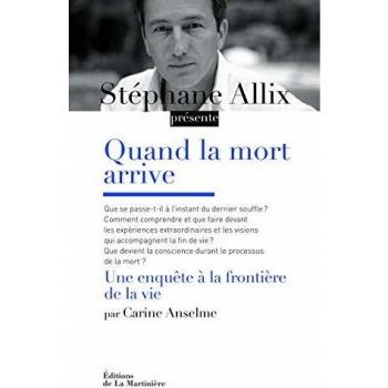 Quand la mort arrive. Une enquête à la frontière de la vie