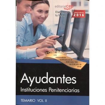 AYUDANTES DE INSTITUCIONES PENITENCIARIAS. TEMARIO VOL. II