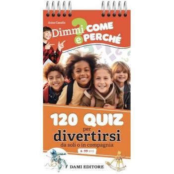 120 quiz per divertirsi da soli o in compagnia. Ediz. a colori. Ediz. a spirale