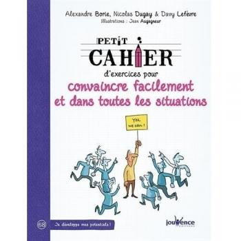 Convaincre facilement et dans toutes les situations