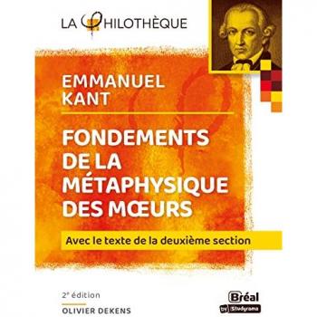 Fondements de la métaphysique des moeurs, Emmanuel Kant : avec le texte de la deuxième section
