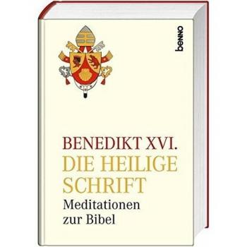 Die Heilige Schrift: Meditationen zur Bibel