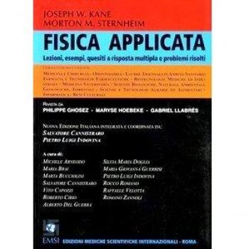 Fisica applicata. Lezioni, esempi, quesiti a risposta multipla e problemi risolti