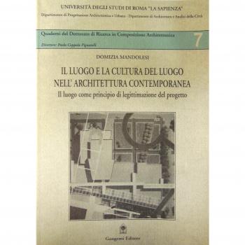 Il luogo e la cultura del luogo nell'architettura contemporanea. Il luogo come principio di legittimazione del progetto
