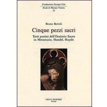 Cinque pezzi sacri. Testi poetici dell'Oratorio Sacro in Metastasio, Handel, Haydn