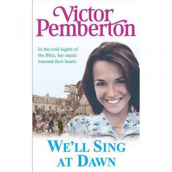 We'll Sing at Dawn: A family struggle to survive the Blitz