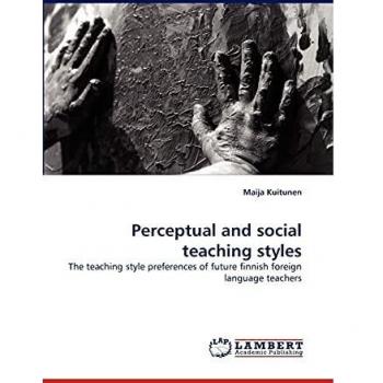 Perceptual and social teaching styles: The teaching style preferences of future finnish foreign language teachers