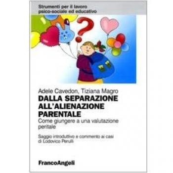 Dalla separazione all'alienazione parentale. Come giungere a una valutazione peritale
