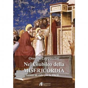 Nel giubileo della misericordia. Lettere di cielo per la pace
