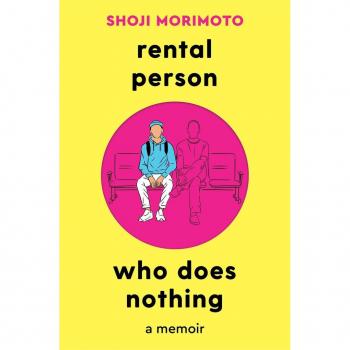Rental Person Who Does Nothing: A Memoir von Shoji Morimoto