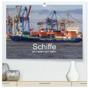 Schiffe im Hamburger Hafen (hochwertiger Premium Wandkalender 2024 DIN A2 quer) Kunstdruck in Hochglanz