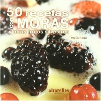 50 recetas con moras : y otros frutos silvestres