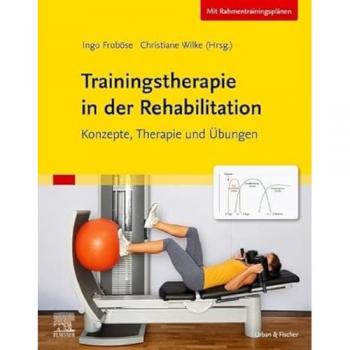 Trainingstherapie in der Rehabilitation: Konzepte, Therapie und Übungen
