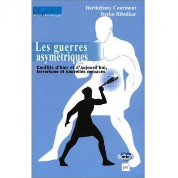 Les guerres asymétriques. Conflits d'hier et d'aujourd'hui, terrorisme et nouvelles menaces