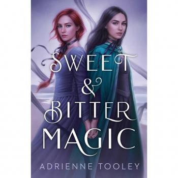 Sweet & Bitter Magic, by Adrienne Tooley