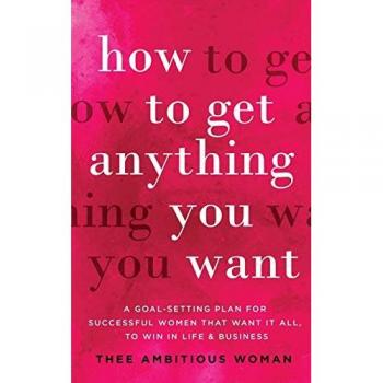 How to Get Anything You Want