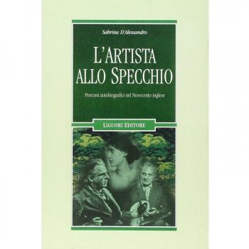 L'artista allo specchio. Percorsi autobiografici nel Novecento inglese