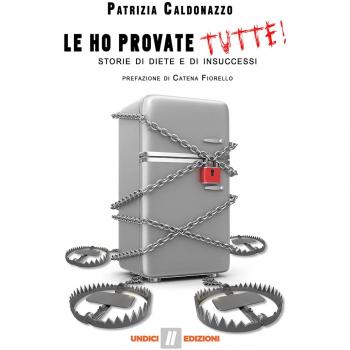 Le ho provate tutte! Storie di diete e di insuccessi
