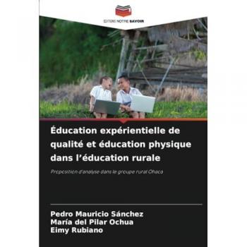 Sánchez, Pedro Mauricio: Éducation expérientielle de qualité et éducation physique dans l¿éducation rurale