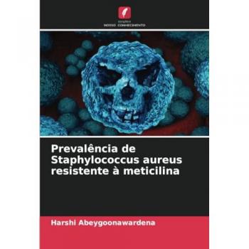 Abeygoonawardena, Harshi: Prevalência de Staphylococcus aureus resistente à meticilina
