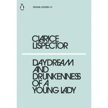 Daydream and Drunkenness of a Young Lady by Clarice Lispector (English) Paperbac