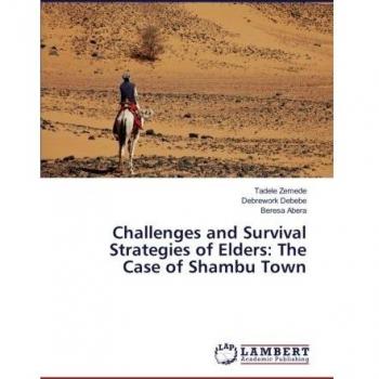 Challenges and Survival Strategies of Elders: The Case of Shambu Town