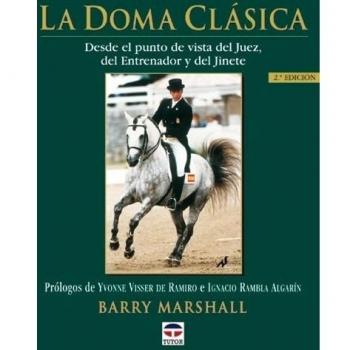 La doma clásica desde el punto de vista del juez, del entrenador y del jinete (Tapa blanda).