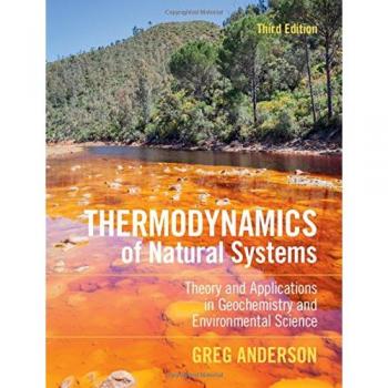 Thermodynamics of Natural Systems : Theory and Applications in Geochemistry and Environmental Science