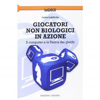 Giocatori non biologici in azione. Il computer e la teoria dei giochi