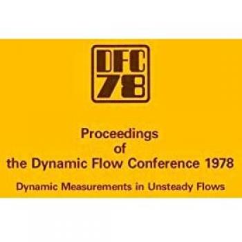 Proceedings of the Dynamic Flow Conference 1978 on Dynamic Measurements in Unsteady Flows