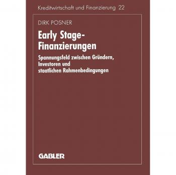 Early Stage-Finanzierung: Spannungsfeld zwischen Gründern, Investoren und staatlichen Rahmenbedingungen (Schriftenreihe für Kre