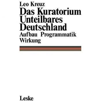 Das Kuratorium Unteilbares Deutschland