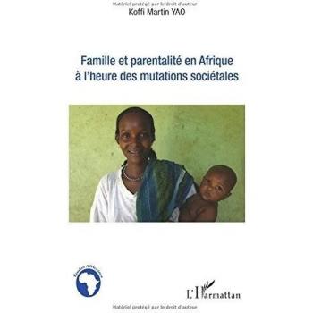 Famille et parentalité en Afrique à l'heure des mutations sociétales